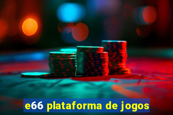 e66 plataforma de jogos